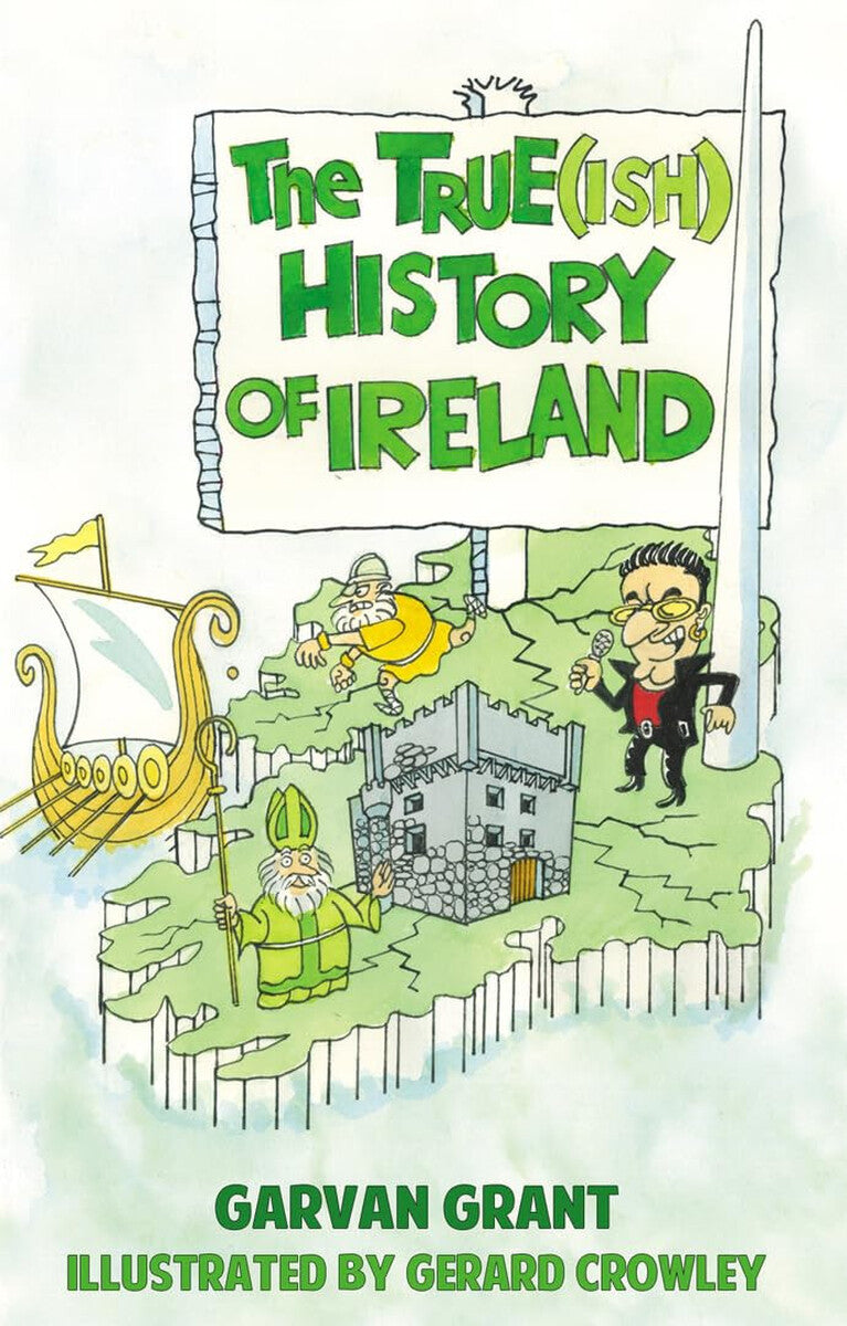 True(ish) History of Ireland