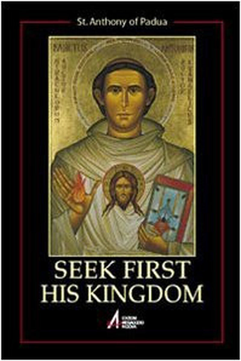 Seek First His Kingdom. An Anthology of the Sermons of the Saint