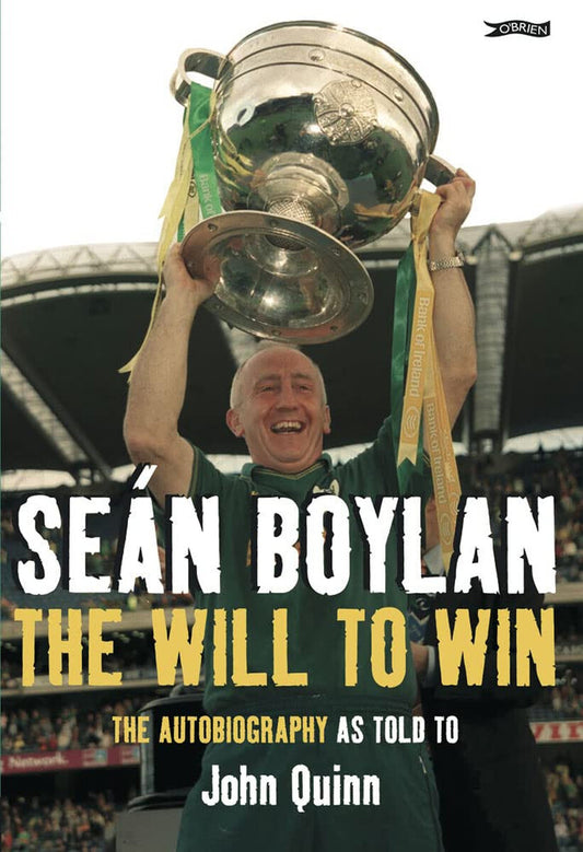 Seán Boylan The Will to Win : the Autobiography