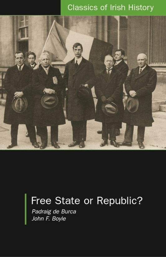 Free State or Republic?: Pen Pictures of the Historic Treaty Session of "Dail Eireann": Pen Pictures of the Historic Treaty Session of "Dail Eireann" (Classics of Irish History)