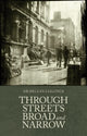 THROUGH THE STREETS BROAD AND NARROW