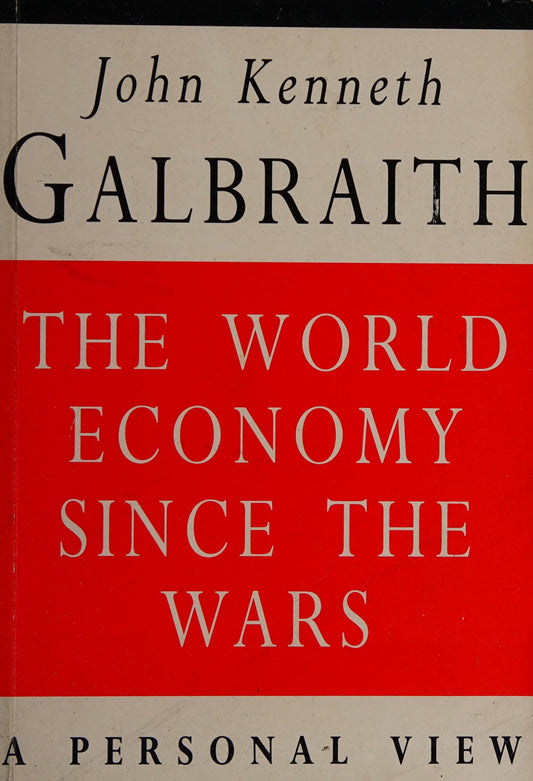 The World Economy Since the Wars A Personal View